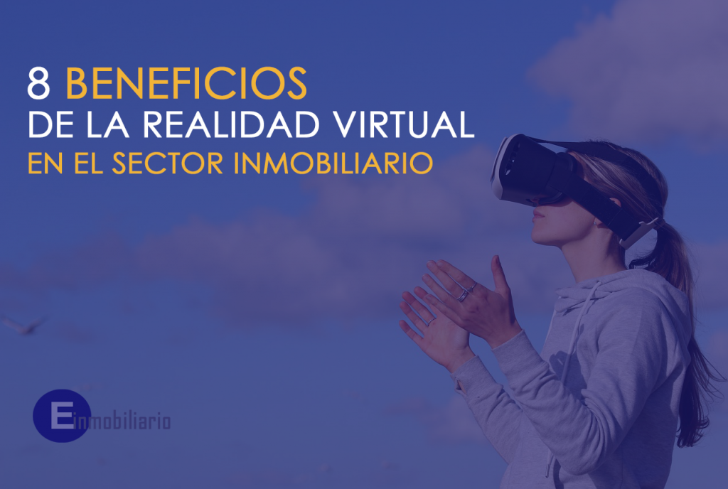 Beneficios de la realidad virtual en el sector inmobiliario